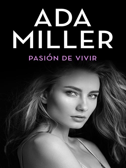 Title details for Pasión de vivir by Ada Miller - Available